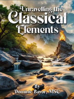 cover image of Unravelling the Classical Elements